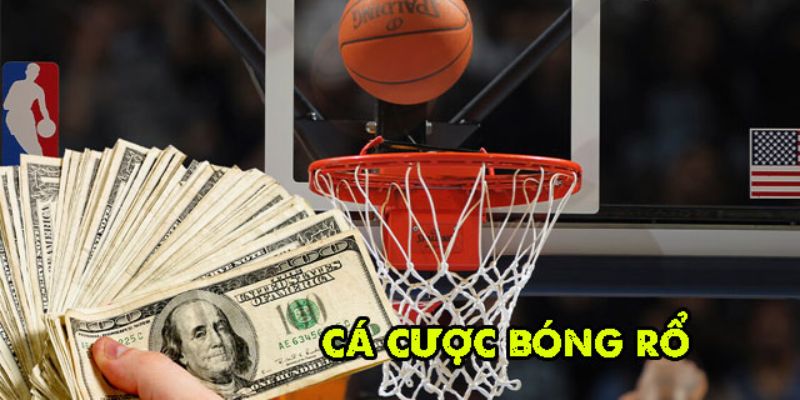 cách chơi cá cược bóng rỗ