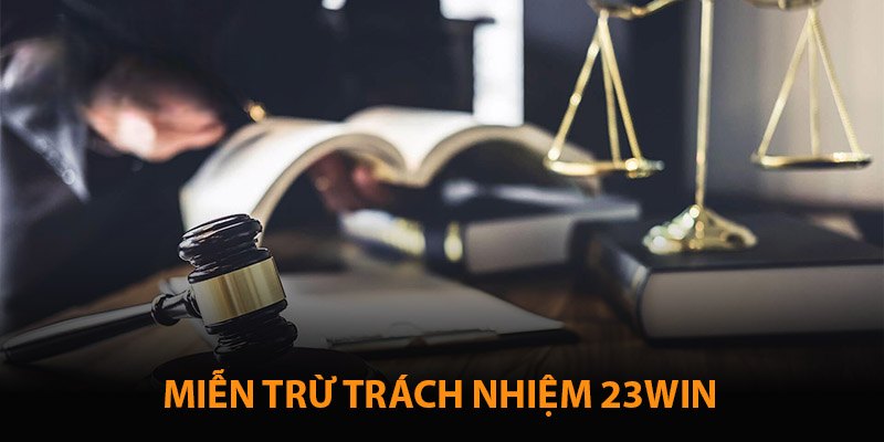 MIỄN TRỪ TRÁCH NHIỆM Miễn trừ trách nhiệm 23WIN khi người chơi làm lộ thông tin